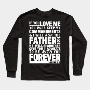 John 14:15-16 Long Sleeve T-Shirt